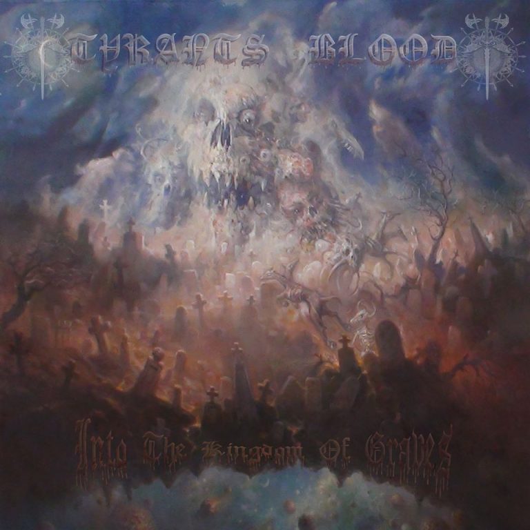 TYRANTS BLOOD Release “Into The Kingdom Of Graves”