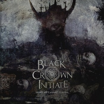 July 2016 Album of the Month: Black Crown Initiate’s Selves We Cannot Forgive