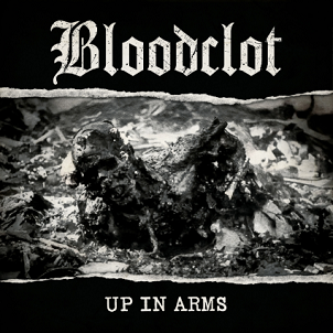 Bloodclot – Up in Arms (Metal Blade)