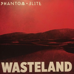 Phantom Elite – Wasteland (Self-Released)