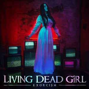 Living Dead Girl – Exorcism (Self-Released)