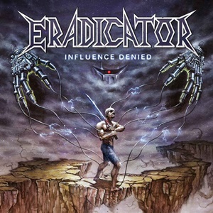 Eradicator – Influence Denied (Metalville)