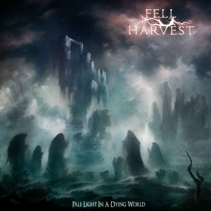 Fell Harvest – Pale Light in a Dying World (Self-Released)