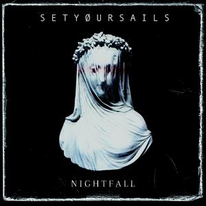 SETYØURSAILS – Nightfall (Napalm)