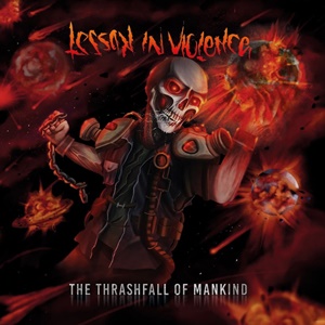 Lesson in Violence – The Thrashfall of Mankind (Iron Shield Records)