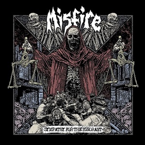 Misfire – Sympathy for the Ignorant (MNRK Heavy)