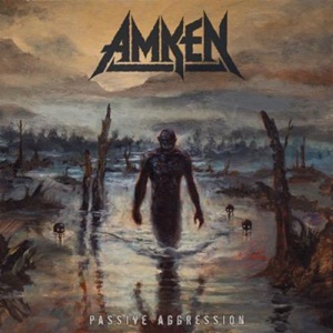 Amken – Passive Aggression (Massacre Records)