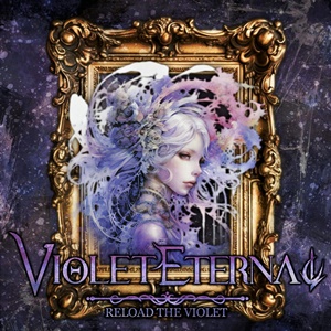 Violet Eternal – Reload the Violet (Rockshots Records)