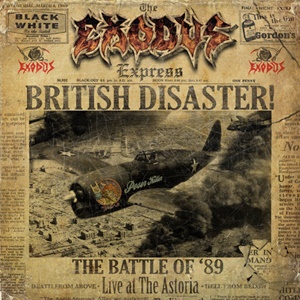 Exodus – British Disaster: The Battle of ’89 (Live at the Astoria) (Nuclear Blast)