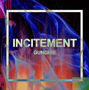 Gungire – Incitement (Self-Released)