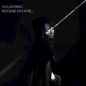 Rising Insane – Wildfires (Long Branch Records)